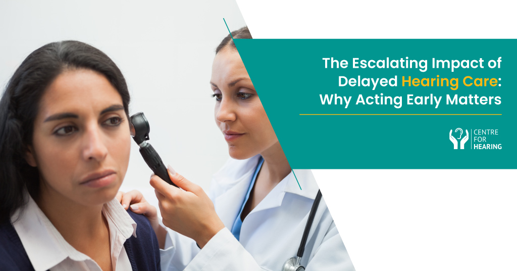 The Escalating Impact of Delayed Hearing Care: Why Acting Early Matters ...